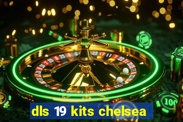 dls 19 kits chelsea